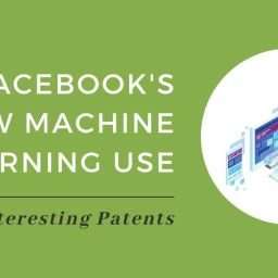 Interesting Patents: Facebook's Machine Learning Use