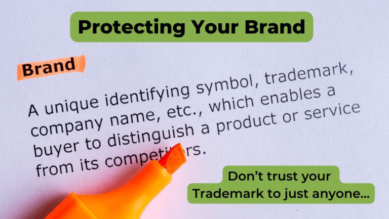 Protecting Your Brand: Don’t Trust Your Trademark To Just Anyone